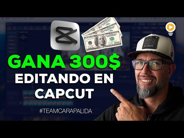 Cómo Ganar $300 al Mes Editando en CapCut (¡Sin Experiencia!)