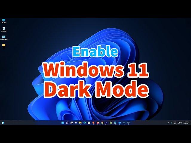 How to  Enable Dark Mode & Dark Themes in Windows 11