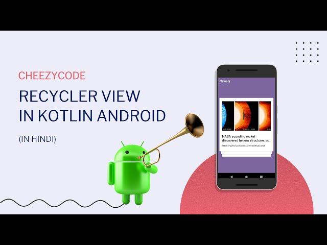 Android RecyclerView in Kotlin | CheezyCode | Android App Development Hindi - #2