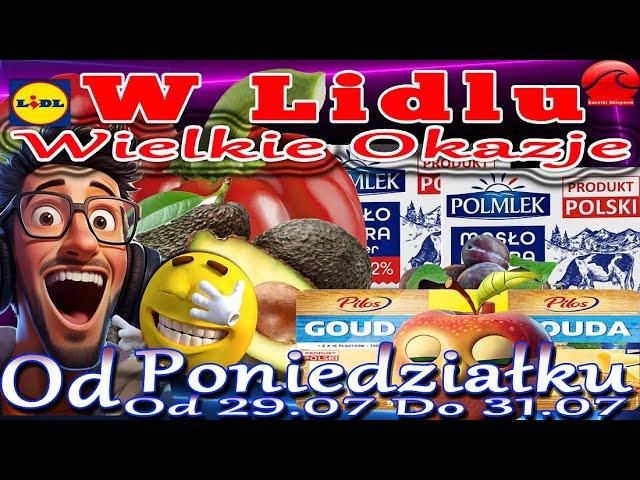 Lidl  Nowa Gazetka Promocyjna | Oszczędzaj z Lidlem Od poniedziałku 29.07.2024 | W Lidlu Się Opłaca