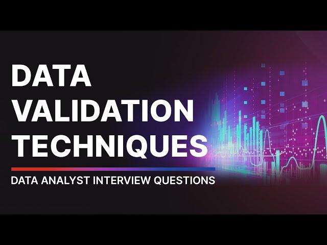 Data Validation Techniques | Data Analytics Interview Questions and Answers | Beginner level