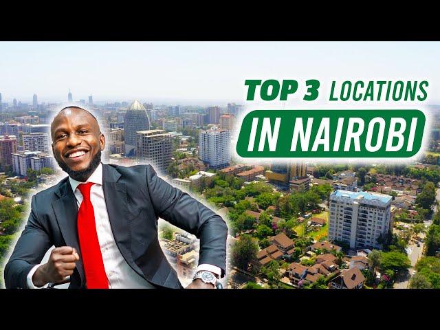 Where To Invest?? Top 3 Locations In Nairobi