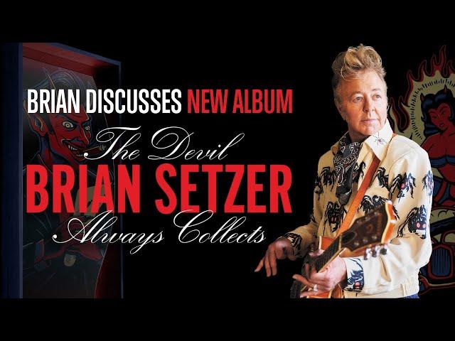 Brian Setzer Discusses New Album 'The Devil Always Collects'