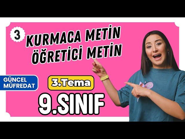 Kurmaca Metin ve Öğretici Metin / 3. Tema / Anlamın Yapı Taşları /  9. Sınıf / 2025 Yeni Müfredat