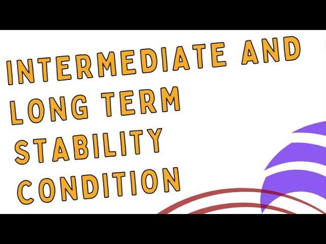 Intermediate and Long Term stability Condition