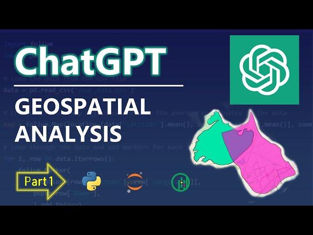 ChatGPT GIS Analysis Tutorial - Part 1