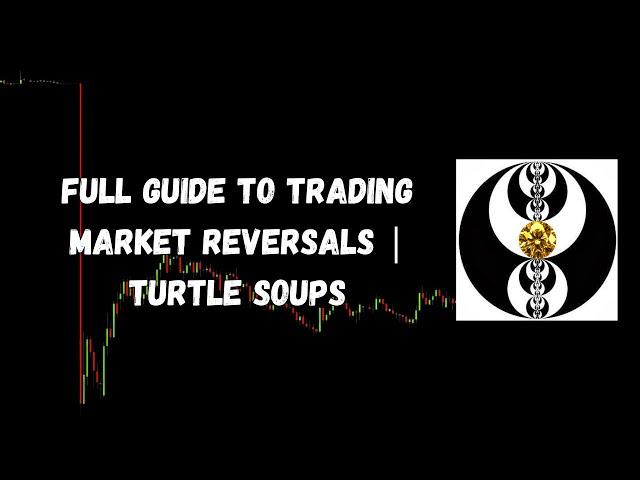 ICT Gems - Full Guide to Trading Market Reversals | Turtle Soups