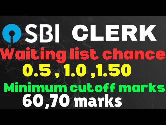 SBI CLERK Waiting list chance and minimum cutoff marks for mains exam statewise waiting list chance