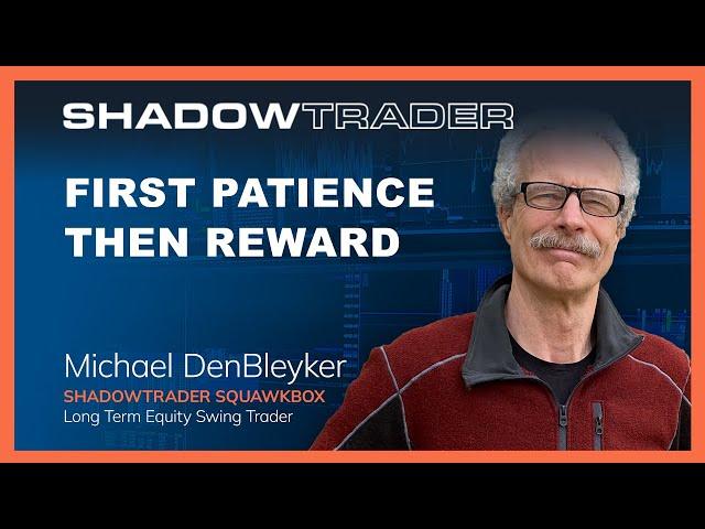 First Patience Then Reward