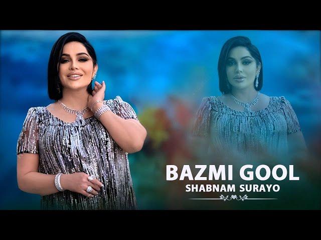 Shabnam Surayo - Bazmi Gool  [New Music 2024 ]