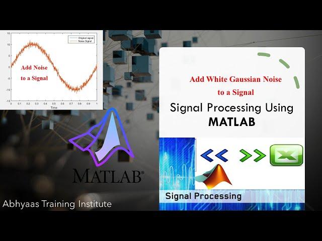 Add White Gaussian Noise to Signal in MATLAB | awgn | Signal Processing with MATLAB | P- 14