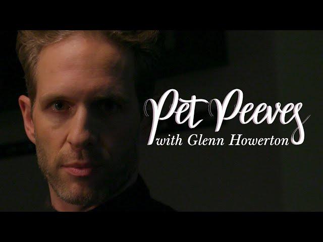 Pet Peeves With Glenn Howerton