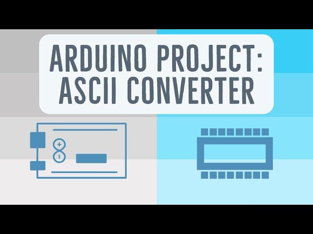 Arduino Project: ASCII Converter