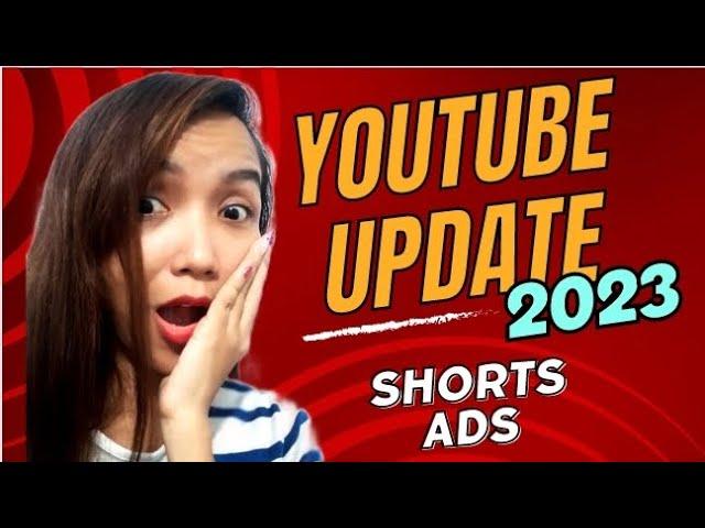 Bagong Update sa Youtube 2023 | Shorts Ads