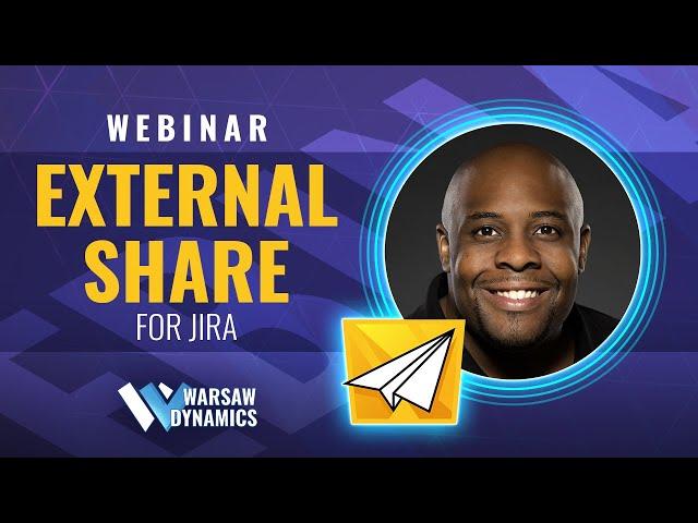 External Share for Jira - Webinar, 13th November 2024 Recording