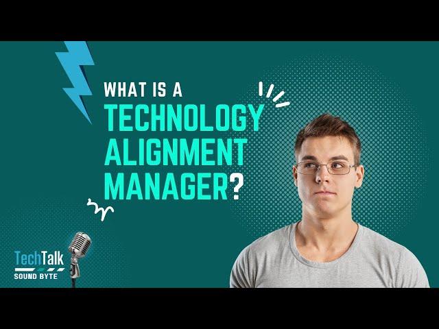 What is a Technology Alignment Manager?