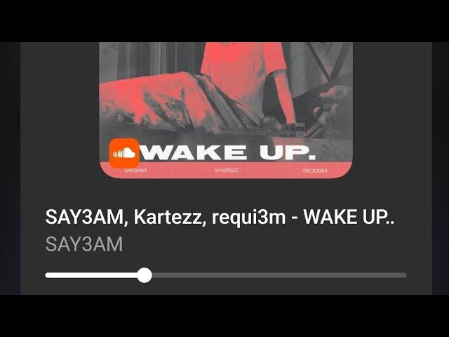 PHONK SAY3AM, Kartezz, requi3m - WAKE UP..SAY3AM