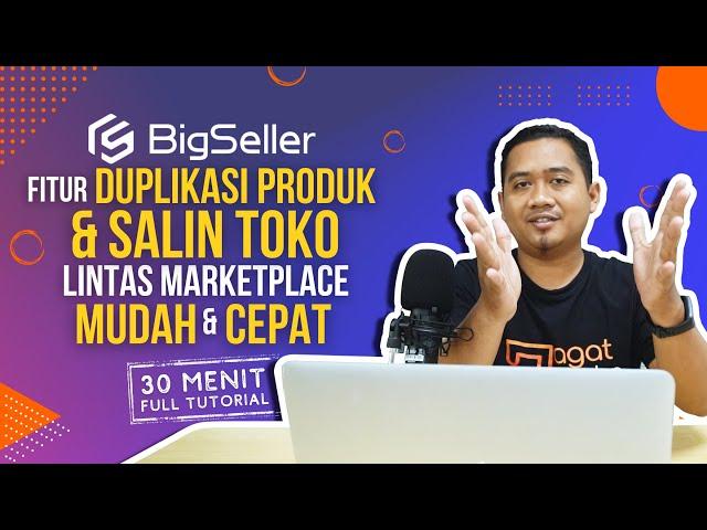 Trik Cepat Duplikasi Produk dan Menyalin Toko Ke Berbagai Marketplace Mudah & Cepat Lewat Bigseller