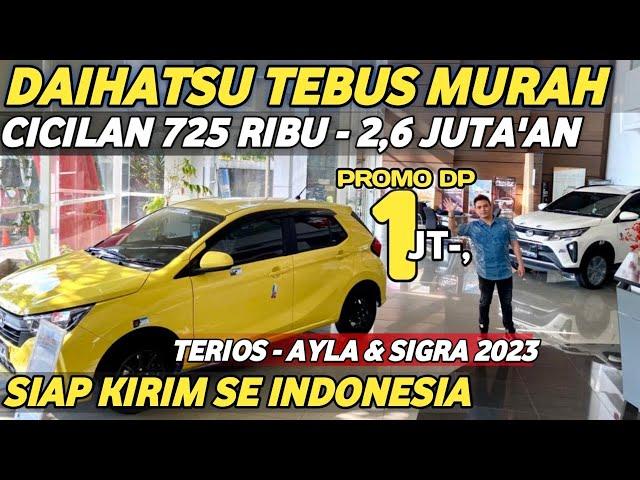 CUKUP DP 1 JUTA DAIHATSU SIGRA TERIOS AYLA BARU 2023 CICILAN TERMURAH PROSES KREDIT SEINDONESIA