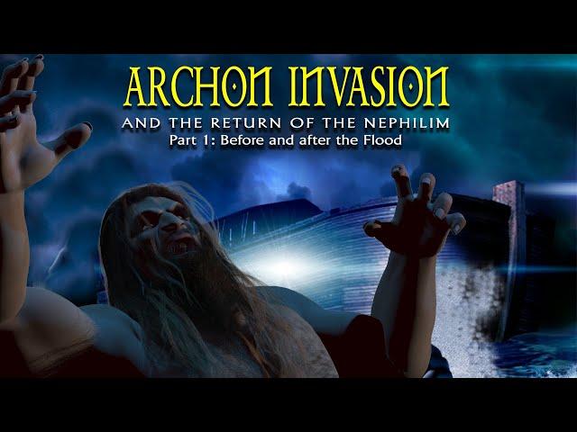 Archon Invasion Part 1 - The Origin of the Nephilim (FULL)