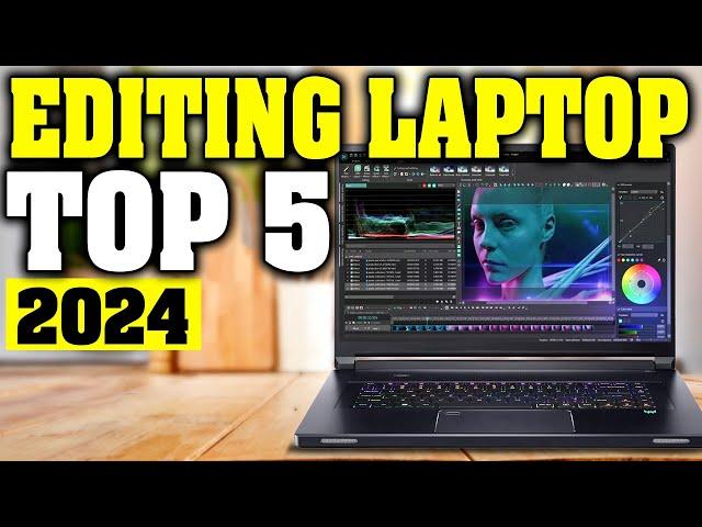 TOP 5: Best Video Editing Laptop 2024