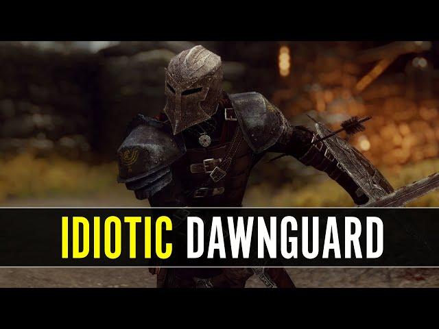 Why The Dawnguard Is Idiotic