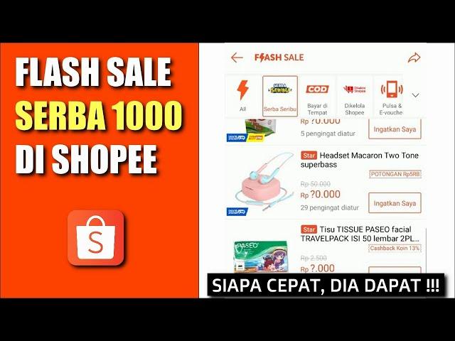 CARA DAPAT FLASH SALE SHOPEE SERBA 1000 (SERIBU) !!