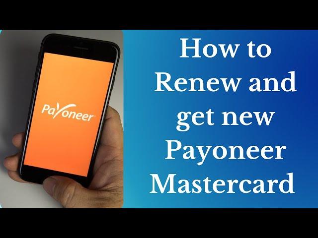 How to Renew and get new Payoneer Mastercard