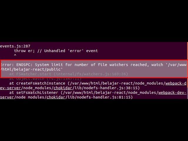 Solve "Error: ENOSPC: System limit for number of file watchers reached" in React