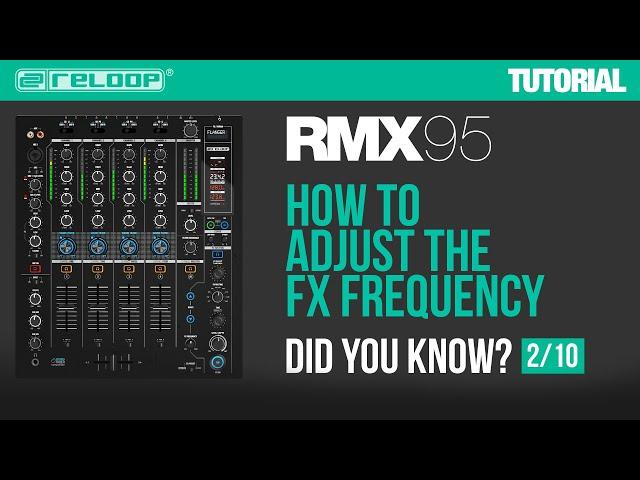 Reloop RMX-95 - How to adjust the FX Frequency Did You Know? (Tutorial)