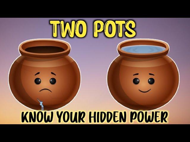 TWO POTS STORY | KNOW YOUR HIDDEN POWER | Inspirational story |
