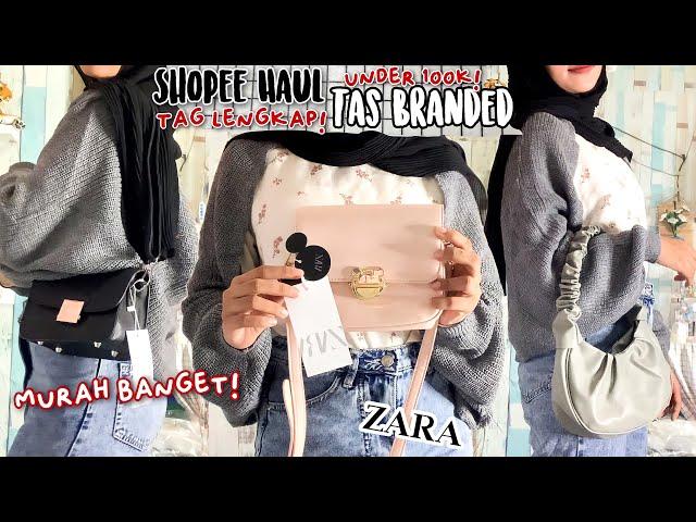 Shopee Haul TAS BRANDED UNDER 100K! Tas Zara Murah Banget! Bahan Premium? Original?!