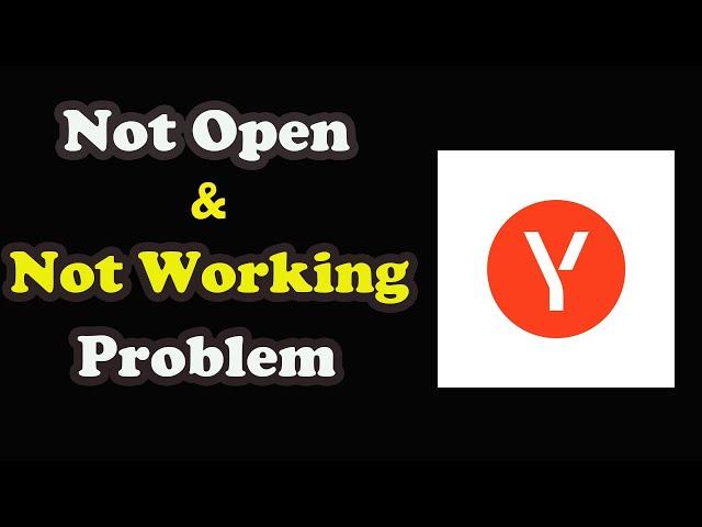 How to Fix Yandex Start App Not Working / Not Open / Loading Problem in Android