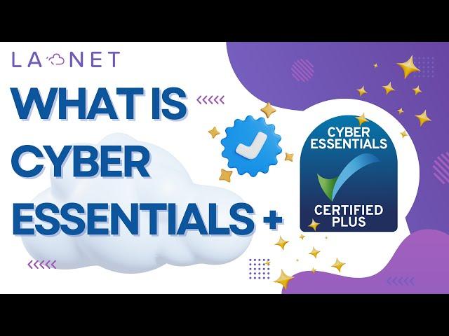 LA NET - Cyber Essentials Explained: What It Is & How It Protects Your Business