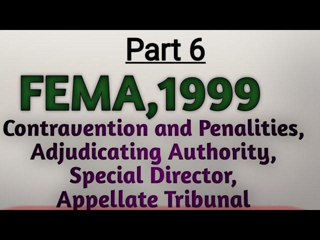 FEMA....Contravention and penalities, Adjudicating Authority, Special Director, Appellate Tribunal