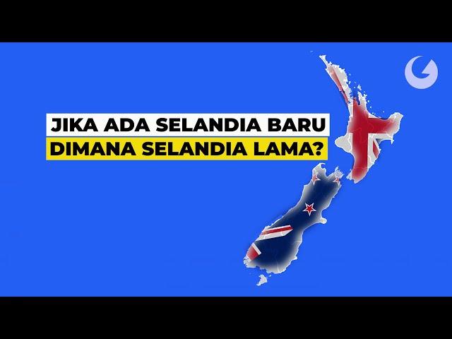 JIKA ADA SELANDIA BARU, DIMANAKAH SELANDIA LAMA?