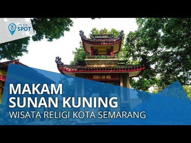 Wiki on The Spot - Makam Sunan Kuning, Wisata Religi di Kota Semarang