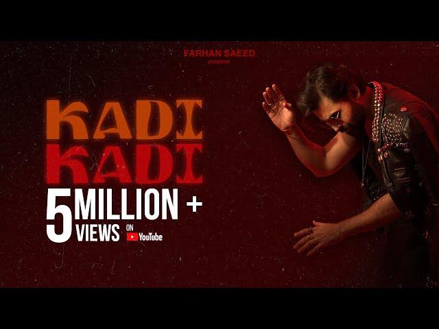 Kadi Kadi | Farhan Saeed | Official Video