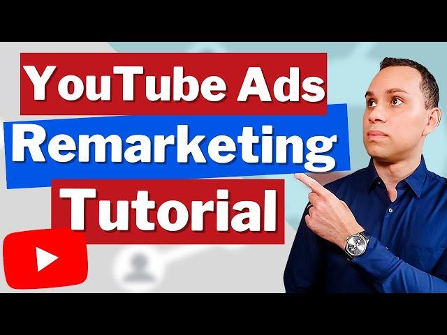 YouTube Ads Tutorial : Remarketing Campaign Template