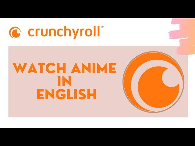 How to Get English Dub On Crunchyroll | Watch English Dubbed Anime | 2021