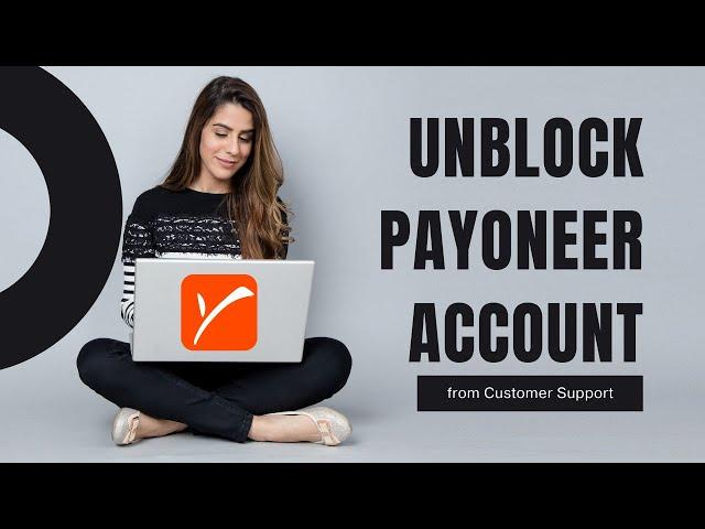 How to Unblock Your Payoneer Blocked Account from Payoneer Support