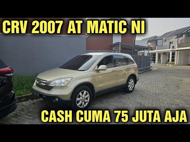 MURAH BANGET CASH 75 JUTA AJA HARGA MOBIL BEKAS CRV DI SHOWROOM GARASI OM ANDRE