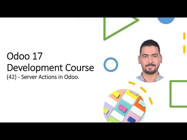 Odoo 17 ​Development Course​(42) - Server Actions in Odoo.