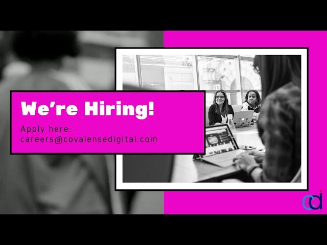 We're hiring! | Covalensedigital