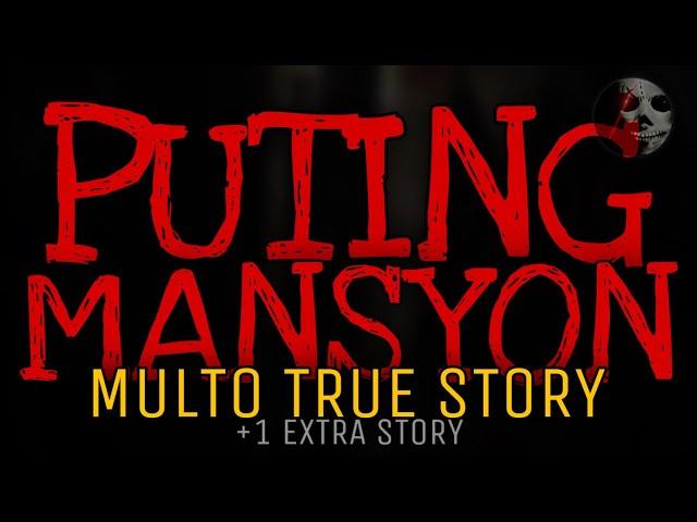 PUTING MANSYON | Multo True Story