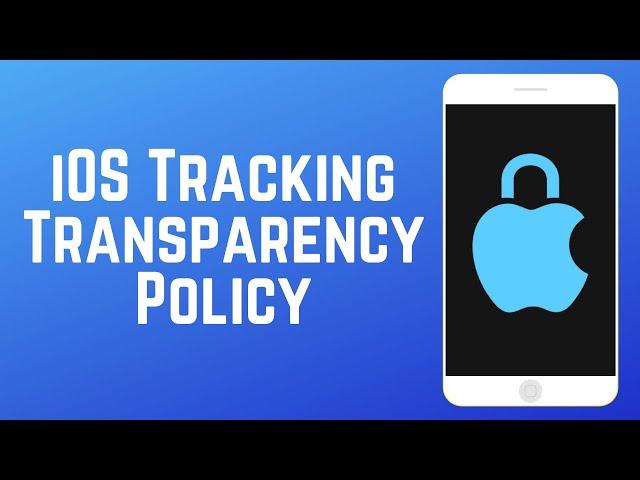 New Apple iOS Tracking Transparency Policy for User Privacy