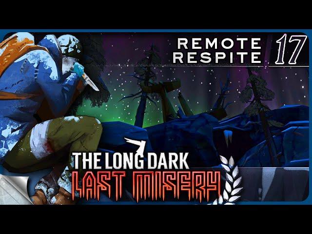 THE LONG DARK — Last Misery 17 [S1]: Remote Respite | Tales Update 5 [4K]