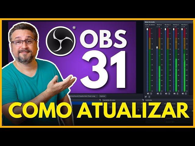 Como Atualizar o Obs Studio para a versão 31 - Passo  a passo completo 