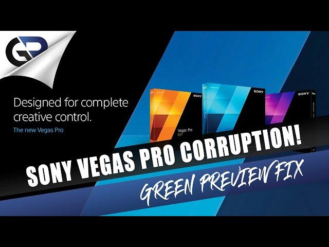 TUTORIAL: Sony Vegas Green Preview Corruption .MP4 Fix