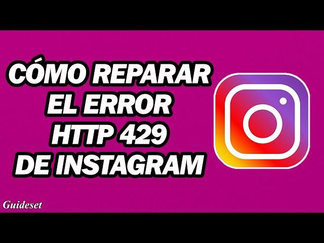 Error 429 Reparación De Instagram | Cómo Reparar El Error Http 429 De Instagram